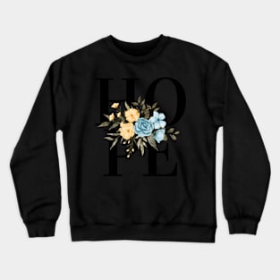 Hope Flowers Crewneck Sweatshirt